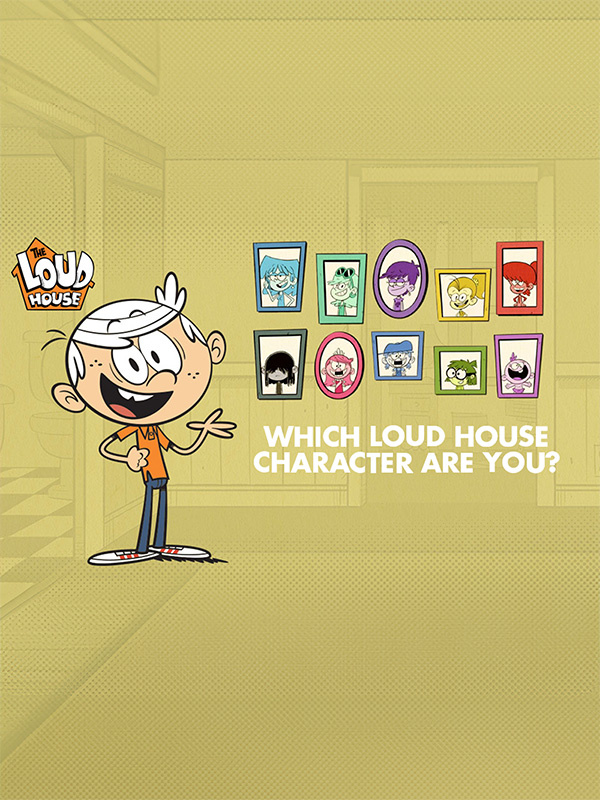 The Loud House: Which Loud House Character Are You?