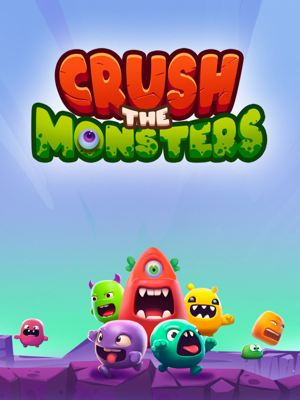 Crush The Monsters