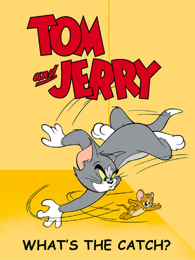 Tom & Jerry - What's The Catch